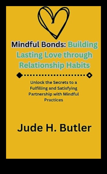 الالتزام الواعي: بناء الحب الدائم في العلاقات