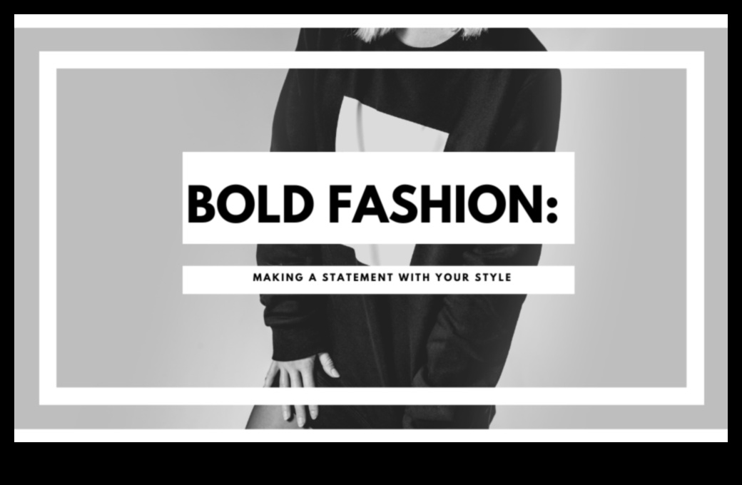 جريئة ورائعة: تحديد هوية الموضة الخاصة بك