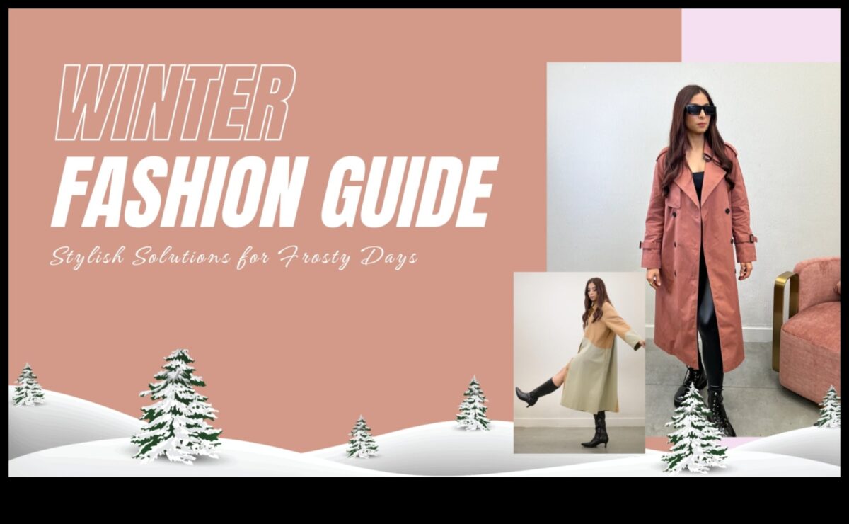 الذوق الفاتر: ملابس شتوية أنيقة للأيام الجليدية